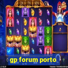 gp forum porto